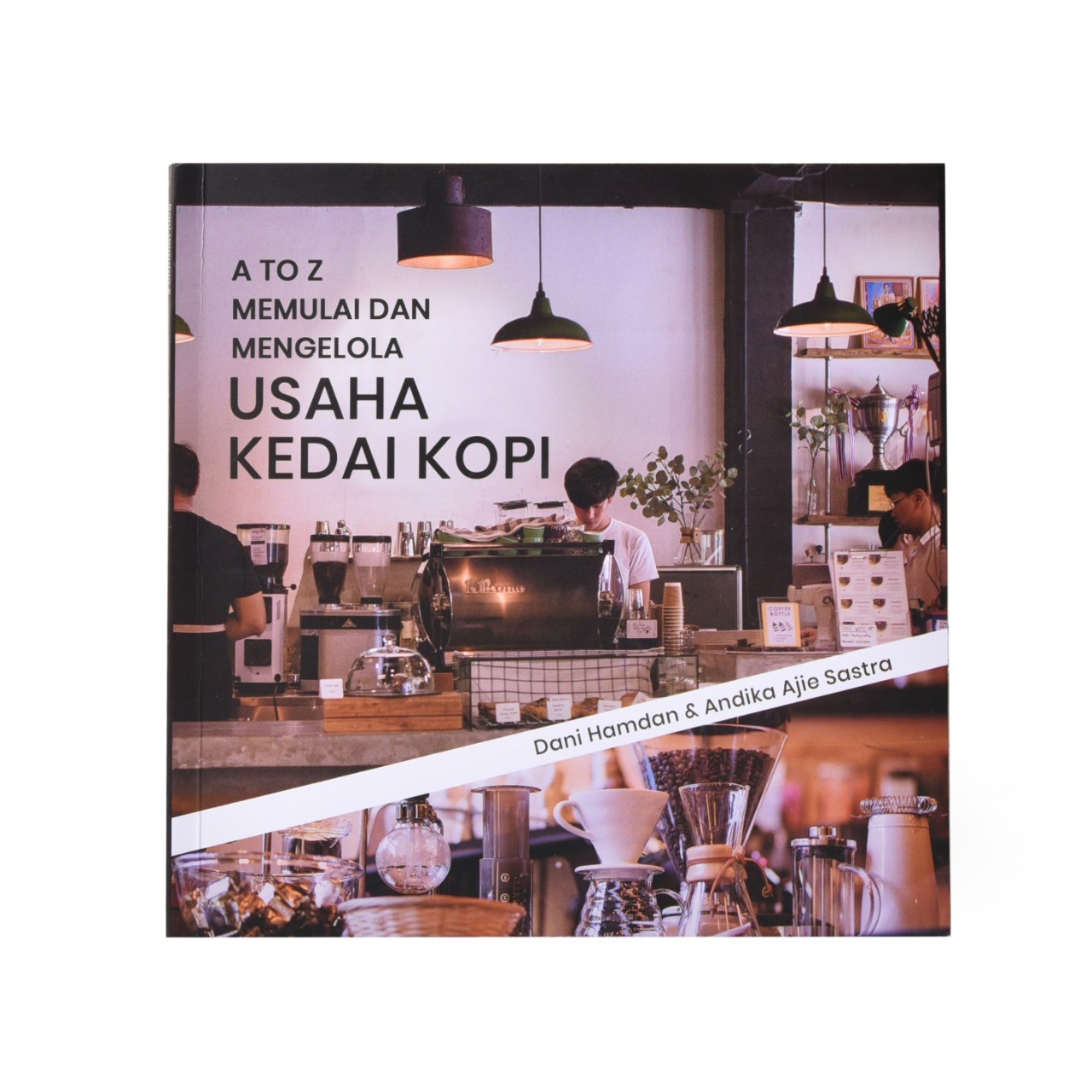 Buku A to Z Memulai dan Mengelola Usaha Kedai Kopi